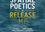 Spatial Poetics XII: Release Me @ SFU Woodwards Spatial Poetics XII: Release Me @ SFU Woodwards